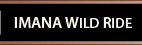 IMANA Wild Ride